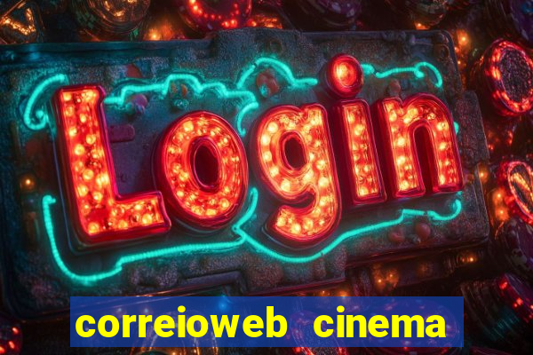 correioweb cinema todos os filmes